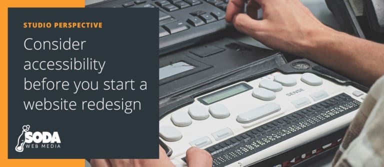 Consider accessibility before you start a website redesign with a user using braille